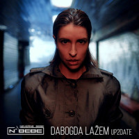 Dabogda lažem(Up2Date)_Neverne Bebe