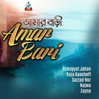 Amar Bari_Rubayyat Jahan,Raja Kaasheff,Sazzad Nur,Najwa,ZAYNA
