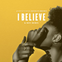 I Believe_Jamestown,Jocelyn Brown