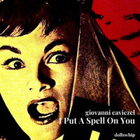 I put a spell on you_Giovanni Caviezel