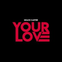 Your Love_Grace Carter