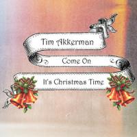 Come on It's Christmas Time_Tim Akkerman