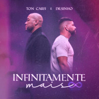 Infinitamente Mais_Ton Carfi,Dilsinho,Samuel Messias