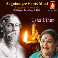Aagnimoyee Paras Moni_Usha Uthup,Rabindranath Tagore