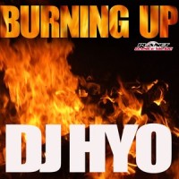 Burning Up_DJ Hyo