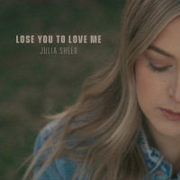 Lose You to Love Me_Julia Sheer