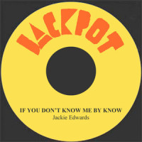 If You Don't Know Me by Now_Jackie Edwards,Wilfred Gerald Edwards