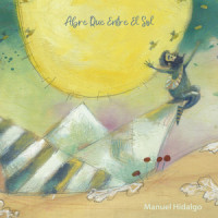 Abre Que Entre el Sol_Manuel Hidalgo,Eskorzo,Tony Moreno Amat