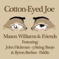 Cotton-Eyed Joe(feat. Byron Berline & John Hickman)_Mason Williams,John Hickman,Byron Berline