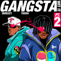 Gangsta Wit It_3Breezy,Toosii