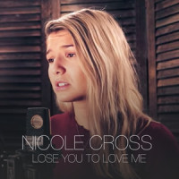 Lose You to Love Me_Nicole Cross
