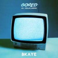 Bored(feat. Tayler Buono)_BKAYE,Tayler Buono