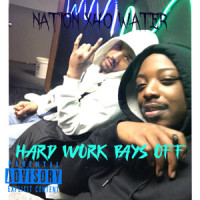 Hard Work Pays Off_Nation,40 Water