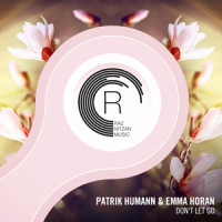 Don't Let Go_Patrik Humann,Emma Horan