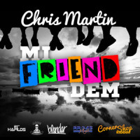Mi Friend Dem_Chris Martin