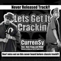 Lets Get It Crackin_Curren$y,Nate Dogg,Nijay Sincere