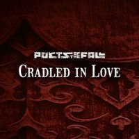 Cradled in Love_Poets Of The Fall
