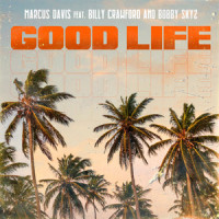 Good Life_Marcus Davis,Billy Crawford,Bobby Skyz,Enyinnaya Chukwuemeka Madubuike