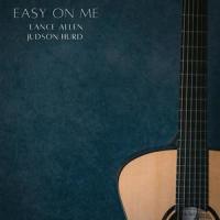 Easy On Me_Lance Allen,Judson Hurd