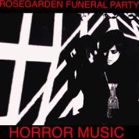 Horror Music_Rosegarden Funeral Party