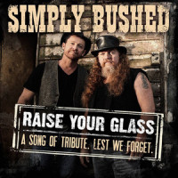 Raise Your Glass: A Song of Tribute (Lest We Forget)_Simply Bushed