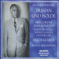 Tristan Und Isolde : Act 3 - Heiha! Hei ha ha ha! Vorbei!_Erich Kleiber,Max Lorenz,Anny Konetzni,Karin Branzell,Herbert Janssen,Emanuel List,Hermann Wiedermann,Koloman von Pataky,Victor Baciato,Orchestra of Teatro Colón,Chorus of Teatro Colón