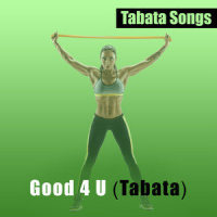 Good 4 U (Tabata)_Tabata Songs