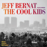 West Coast Getaway(feat. the Cool Kids)_Jeff Bernat,The Cool Kids