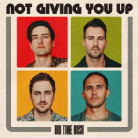 Not Giving You Up_Big Time Rush