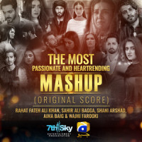 The Most Passionate and Heartrending Mashup(Original Score)_Rahat Fateh Ali Khan,Sahir Ali Bagga,Shani Arshad,Aima Baig,Wajhi Farooki