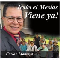 Jesús el Mesias Viene Ya!_Carlos Montoya