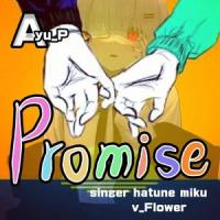 PROMISE(feat. hatune miku & v_Flower)_Ayu_P,hatune miku,v flower