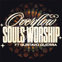 Overflow_Souls Worship,Gustavo Guerra
