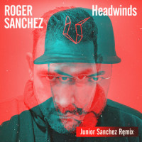 Headwinds_Roger Sanchez