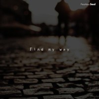 Find My Way_Fearless Soul