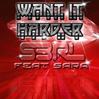 Want It Harder_S3RL,Sara