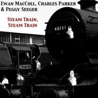 Steam Train, Steam Train_Ewan MacColl,Charles Parker,Peggy Seeger