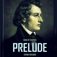 Chopin Prelude_Band of Legends,Frédéric Chopin