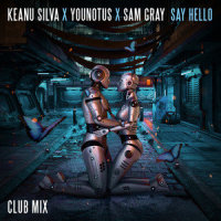 Say Hello_Keanu Silva,YouNotUs,Sam Gray