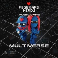 Multiverse_Pegboard Nerds,Robin Vane