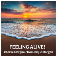 Feeling Alive!(feat. Mateusrmusic, Joel Sempere & Matt Butler)_Charlie Margin,Dominique Morgan,Mateusrmusic,Joël Sempere,Matt Butler