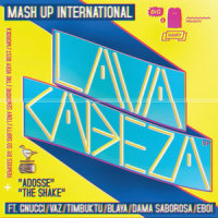 Lava Cabeza_Mash Up International,Gnucci,Timbuktu