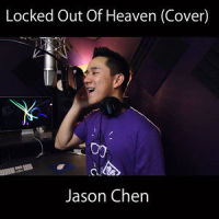 Locked Out of Heaven_Jason Chen