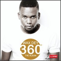 360_Wax Dey,Nasty C