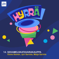Sekamelskatavarakauppa_hyRRa,Maija Sariola,Osmo Ikonen,Jyri Sariola