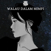 Walau Dalam Mimpi_Satria The Monster