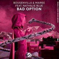 Bad Option_Bougenvilla,Mairee,Nathalie Blue