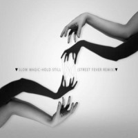 Hold Still_Slow Magic,Street Fever