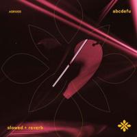 abcdefu - slowed + reverb_Slo,Twilight,Tazzy