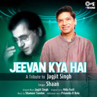 Jeevan Kya Hai(Tips Rewind: A Tribute to Jagjit Singh)_Shaan